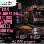 Pedestrian Struck and Killed By Metro Bus in Downtown Los Angeles Near Skid Row
