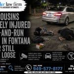 Two Cousins Severely Injured in Hit-And-Run Crash in Fontana
